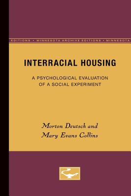 Interracial Housing: A Psychological Evaluation of a Social Experiment - Deutsch, Morton, and Collins, Mary Evans