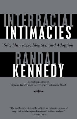 Interracial Intimacies: Sex, Marriage, Identity, and Adoption - Kennedy, Randall
