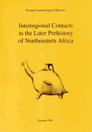 Interregional Contacts in the Later Prehistory of Northeastern Africa