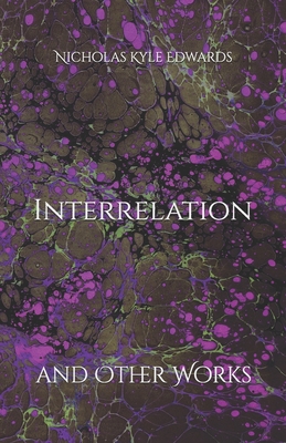 Interrelation and Other Works - Edwards, Nicholas Kyle