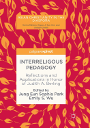 Interreligous Pedagogy: Reflections and Applications in Honor of Judith A. Berling