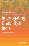 Interrogating Disability in India: Theory and Practice