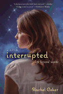 Interrupted: A Life Beyond Words [Delete 'A' - MM]