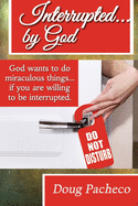 Interrupted...by God!