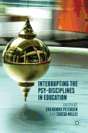 Interrupting the Psy-Disciplines in Education