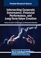 Intersecting Corporate Governance, Financial Performance, and Long-Term Value Creation