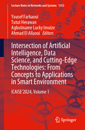 Intersection of Artificial Intelligence, Data Science, and Cutting-Edge Technologies: From Concepts to Applications in Smart Environment: ICAISE'2024, Volume 1