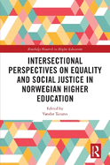 Intersectional Perspectives on Equality and Social Justice in Norwegian Higher Education