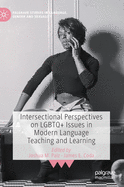 Intersectional Perspectives on LGBTQ+ Issues in Modern Language Teaching and Learning