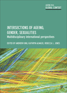 Intersections of Ageing, Gender and Sexualities: Multidisciplinary International Perspectives