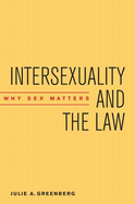 Intersexuality and the Law: Why Sex Matters