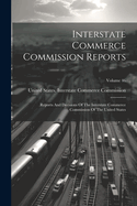 Interstate Commerce Commission Reports: Reports And Decisions Of The Interstate Commerce Commission Of The United States; Volume 46