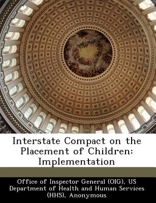 Interstate Compact on the Placement of Children: Implementation - Brown, June Gibbs, and Office of Inspector General (Oig) (Creator), and Us Department of Health and Human Servic (Creator)