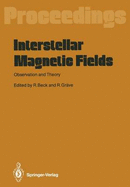 Interstellar Magnetic Fields: Observation and Theory Proceedings of a Workshop, Held at Scholss Ringberg, Tegernsee, September 8 12, 1986 - Beck, Rainer (Editor), and Grave, Roland (Editor)