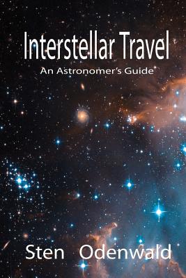 Interstellar Travel: An Astronomer's guide - Odenwald, Sten