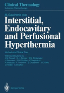 Interstitial, Endocavitary and Perfusional Hyperthermia: Methods and Clinical Trials