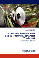 Interstitial Free (If) Steel and Its Thermo-Mechanical Treatment