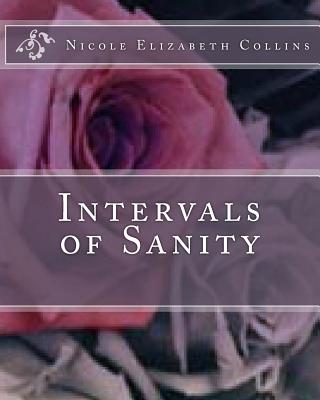 Intervals of Sanity - Collins, Nicole Elizabeth