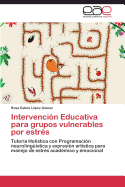 Intervencion Educativa Para Grupos Vulnerables Por Estres