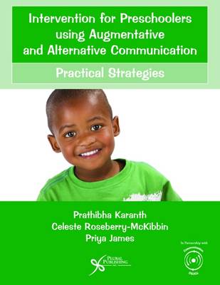 Intervention for Preschoolers Using Augmentative and Alternative Communication: Practical Strategies - Karanth, Prathibha, and Roseberry-McKibbin, Celeste