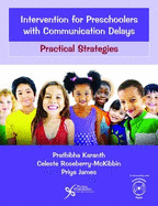 Intervention for Preschoolers with Communication Delays: Practical Strategies