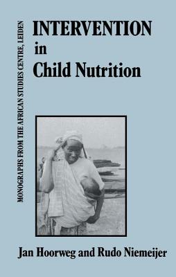 Intervention In Child Nutrition - Hoorweg, Jan, and Niemeijer, Rudio