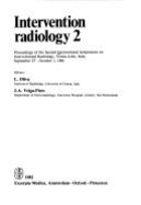 Intervention Radiology 2: Proceedings of the Second International Symposium on Interventional Radiology, Venice-Lido, Italy, September 27-October 1, 1981