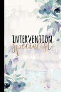 Intervention Specialist: A Beautiful Notebook for Paraprofessionals and Interventionists