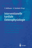 Interventionelle Kardiale Elektrophysiologie - Reithmann, C, and Hoffmann, Ellen (Editor), and Steinbeck, Gerhard (Editor)