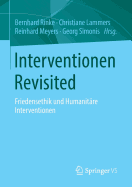 Interventionen Revisited: Friedensethik Und Humanitre Interventionen