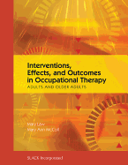 Interventions, Effects, and Outcomes in Occupational Therapy: Adults and Older Adults