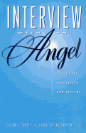 Interview with an Angel: Our World, Ourselves, Our Destiny