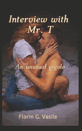 Interview with Mr.T: An unusual gigolo