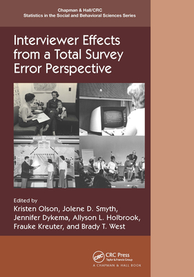 Interviewer Effects from a Total Survey Error Perspective - Olson, Kristen (Editor), and Smyth, Jolene D (Editor), and Dykema, Jennifer (Editor)