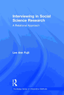 Interviewing in Social Science Research: A Relational Approach