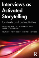 Interviews as Activated Storytelling: Contexts and Subjectivities