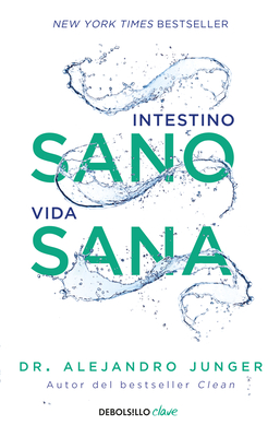 Intestino Sano, Vida Sana / Clean Gut - Junger, Alejandro