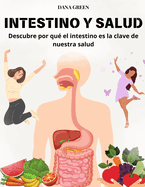 Intestino Y Salud: Descubre por qu? el intestino es la clave de nuestra salud