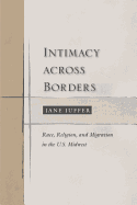 Intimacy Across Borders: Race, Religion, and Migration in the U.S. Midwest