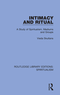 Intimacy and Ritual: A Study of Spiritualism, Medium and Groups
