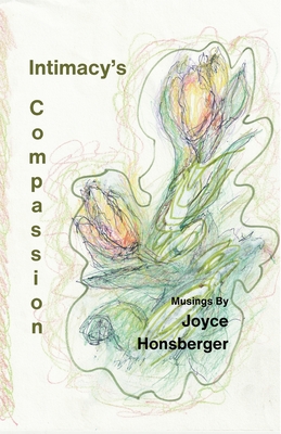 Intimacy's Compassion - Honsberger, Joyce