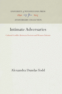 Intimate Adversaries: Cultural Conflict Between Doctors and Women Patients