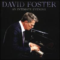 Intimate Evening With David Foster [Live at the Orpheum Theatre, Los Angeles, 2019] [Hi - David Foster