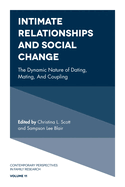 Intimate Relationships and Social Change: The Dynamic Nature of Dating, Mating, and Coupling