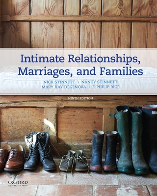 Intimate Relationships, Marriages, and Families - Stinnett, Nancy, and Stinnett, Nick, and Degenova, Mary Kay