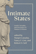 Intimate States: Gender, Sexuality, and Governance in Modern US History