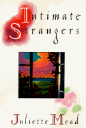 Intimate Strangers - Mead, Juliette