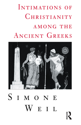 Intimations of Christianity Among The Greeks - Nocontributor