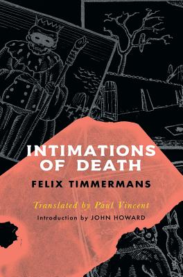 Intimations of Death (Valancourt International) - Timmermans, Felix, and Vincent, Paul (Translated by), and Howard, John (Introduction by)