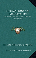 Intimations Of Immortality: Significant Thoughts On The Future Life